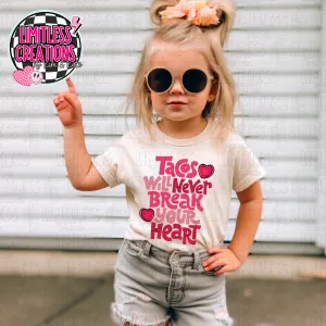 Tacos Never Broke My Heart Valentine Shirt